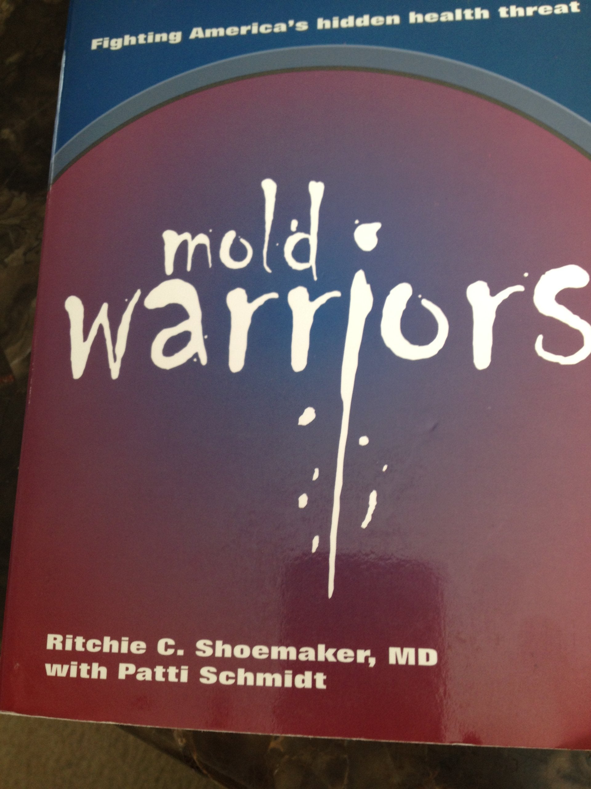 Mold Warriors: Fighting America's Hidden Health Threat,Used