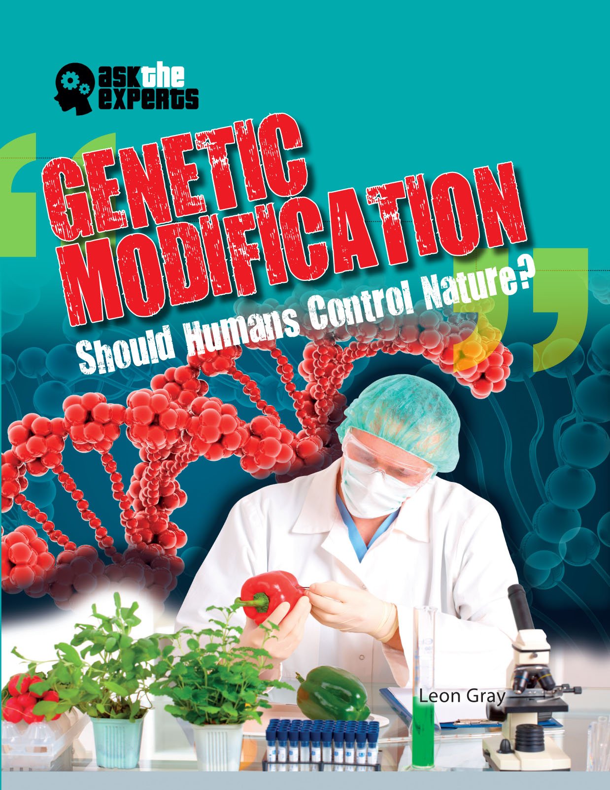 Genetic Modification: Should Humans Control Nature? (Ask The Experts),Used