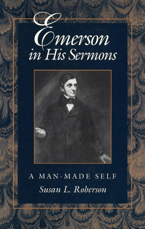 Emerson in His Sermons: A ManMade Self (Volume 1),Used