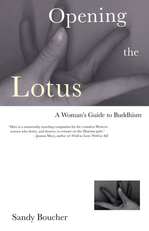 Opening The Lotus: A Woman'S Guide To Buddhism,Used