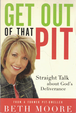 Get Out of That Pit: Straight Talk about God's Deliverance,Used