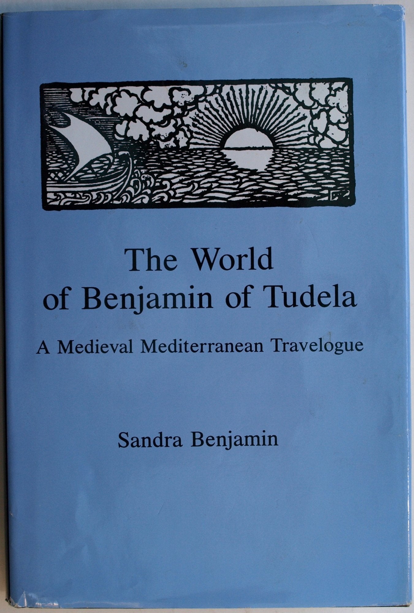 The World of Benjamin of Tudela: A Medieval Mediterranean Travelogue,Used
