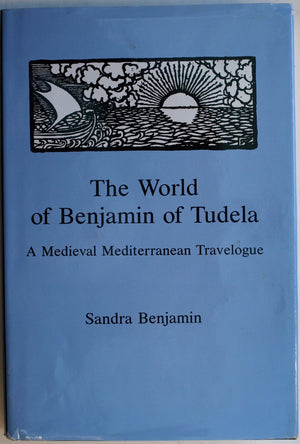 The World of Benjamin of Tudela: A Medieval Mediterranean Travelogue,Used