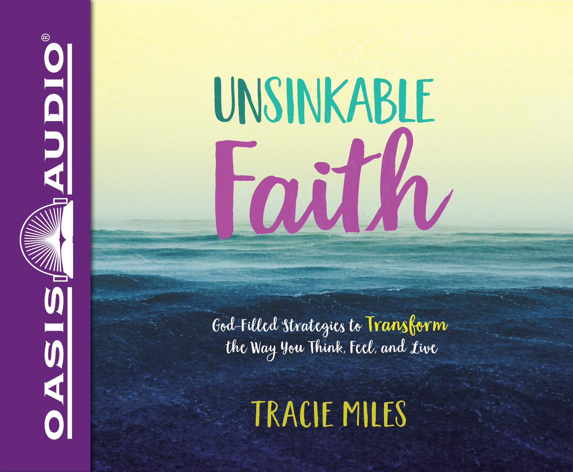 Unsinkable Faith: GodFilled Strategies to Transform the Way You Think, Feel, and Live,Used