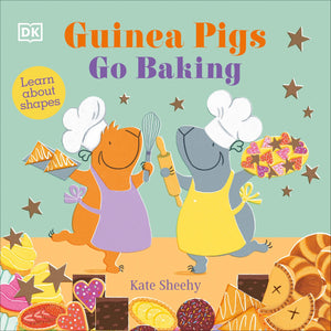 Guinea Pigs Go Baking: Learn About Shapes (The Guinea Pigs),New