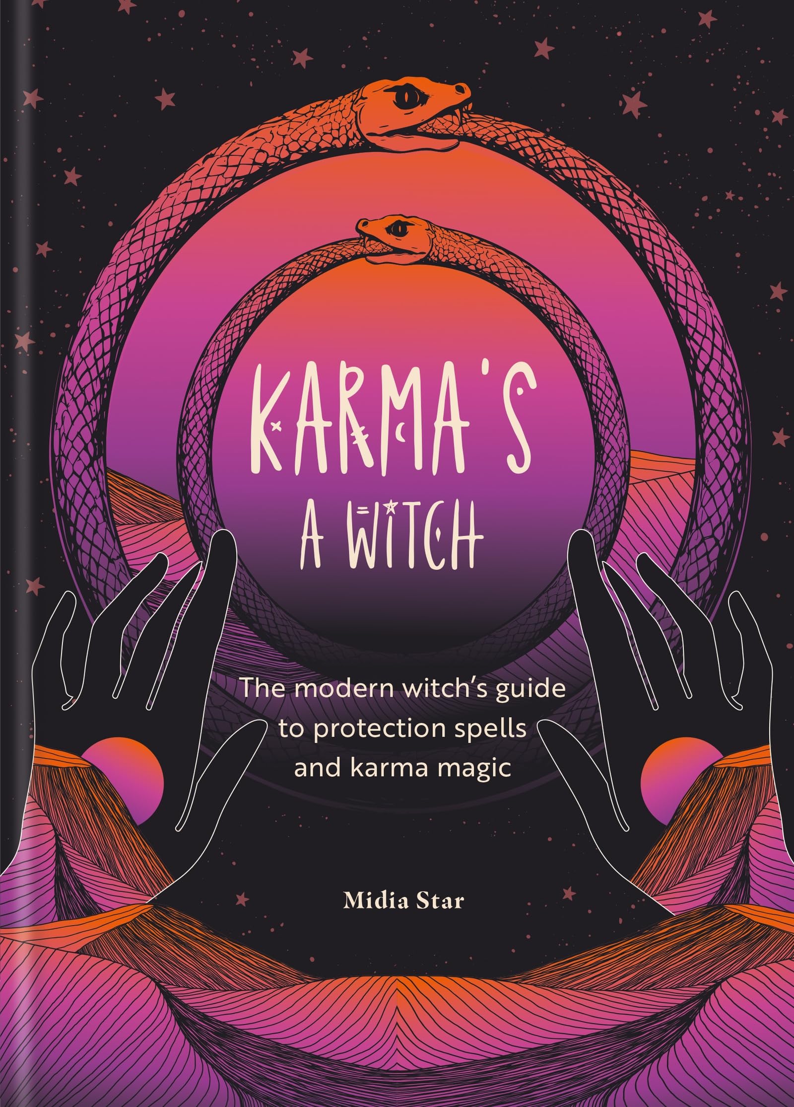 Karmas a Witch: The modern witchs guide to protection spells and karma magic