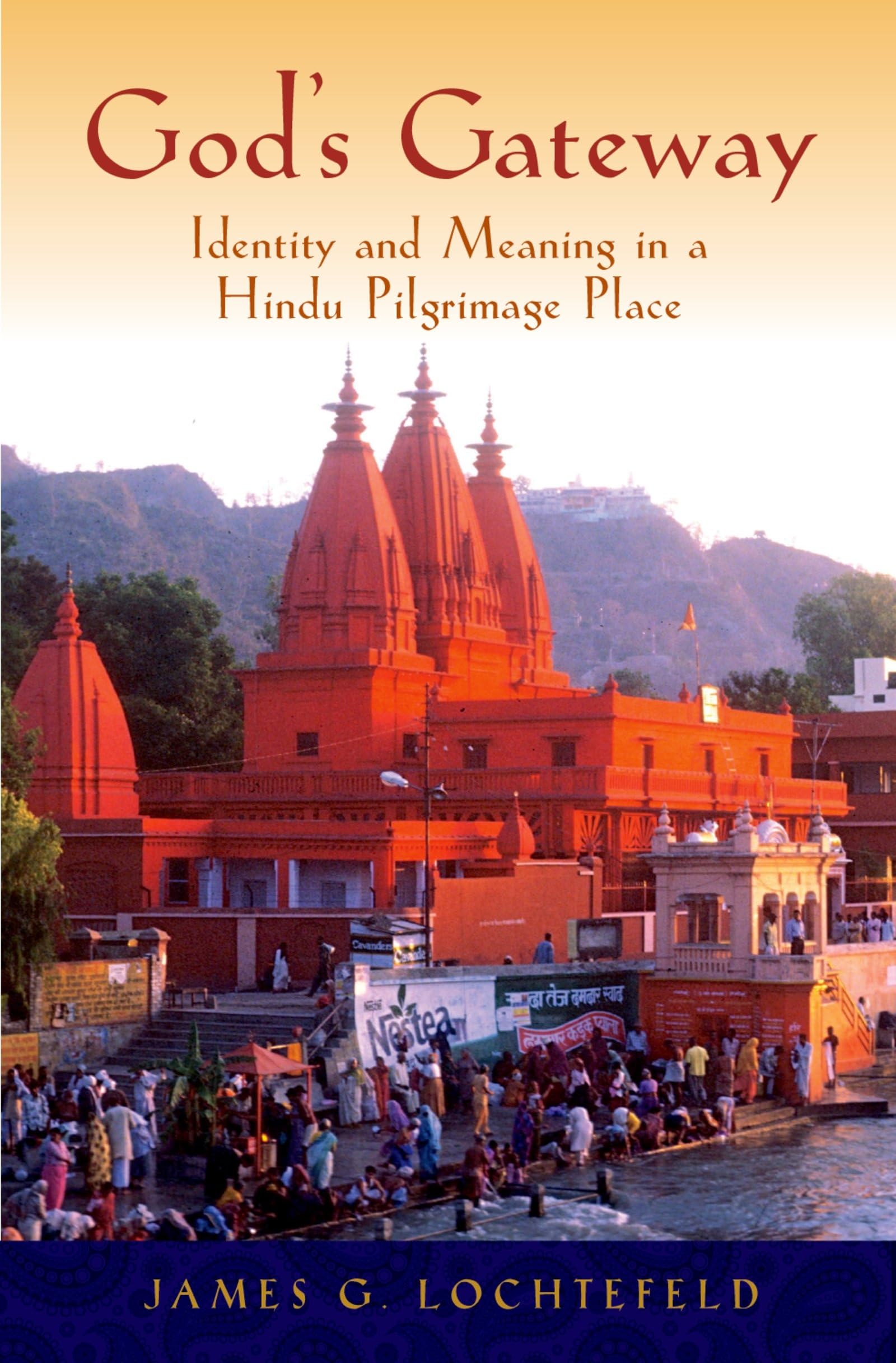 God's Gateway: Identity and Meaning in a Hindu Pilgrimage Place,Used