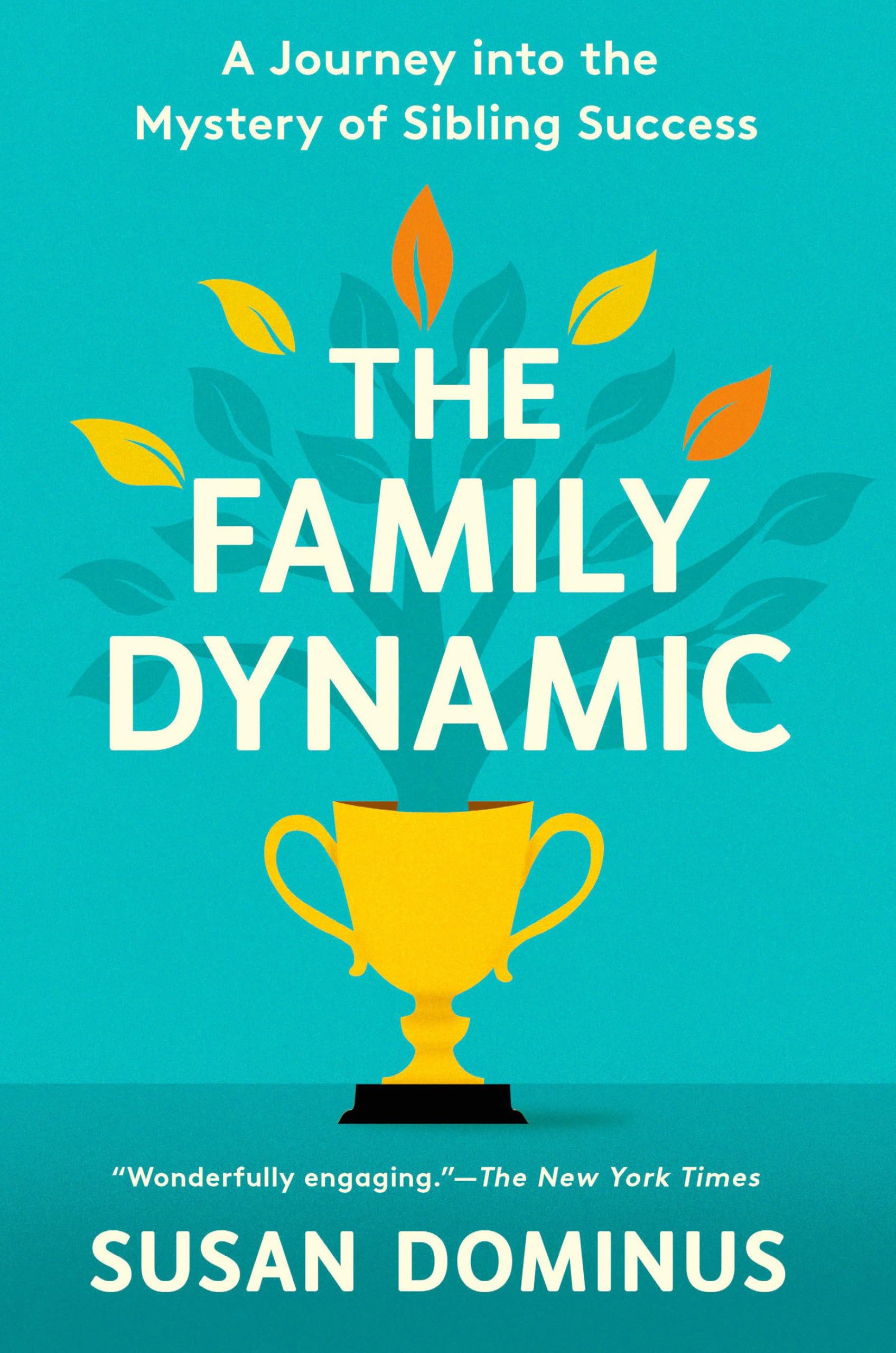 The Family Dynamic: A Journey Into The Mystery Of Sibling Success