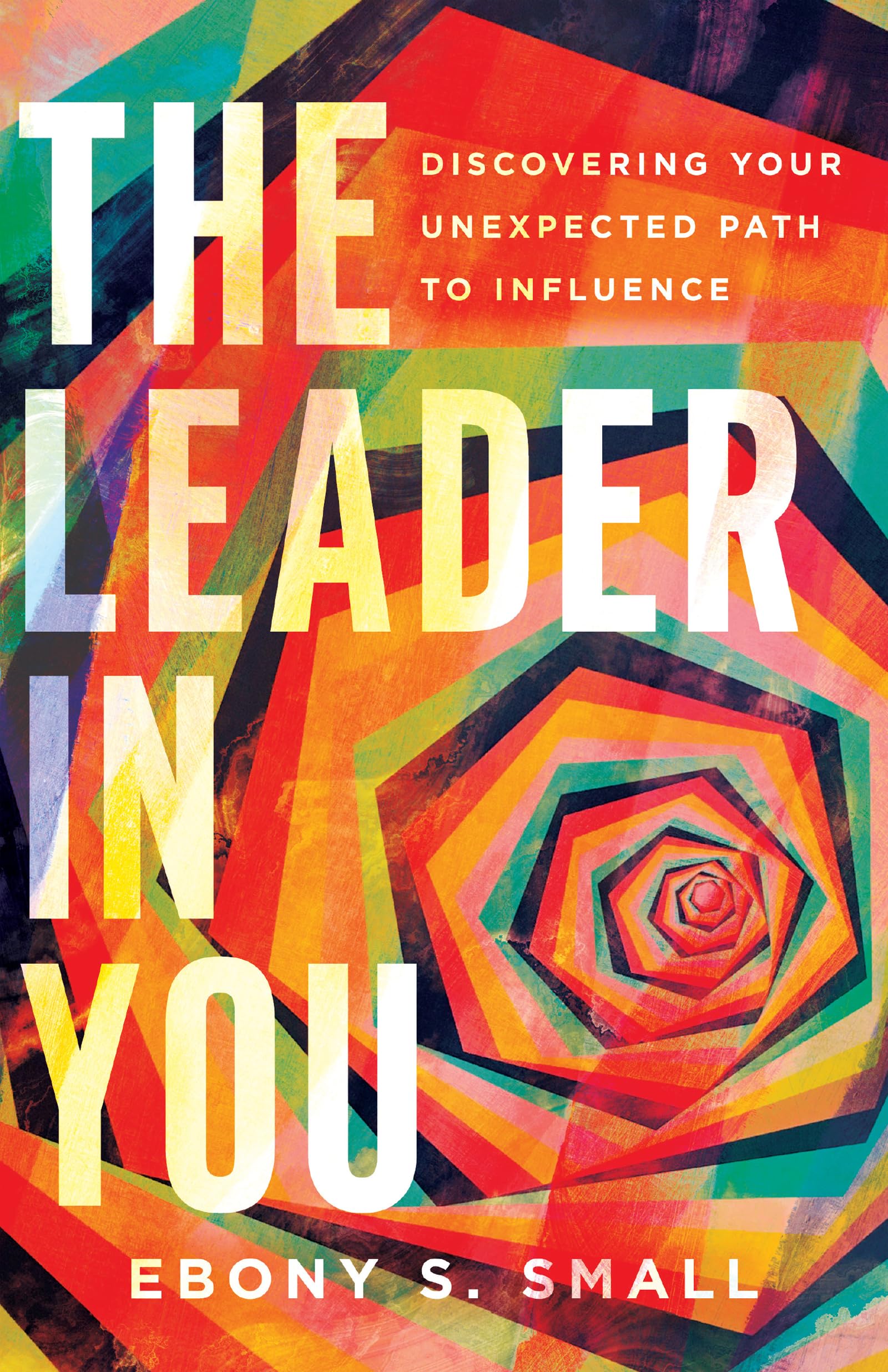 The Leader in You: Discovering Your Unexpected Path to Influence,Used