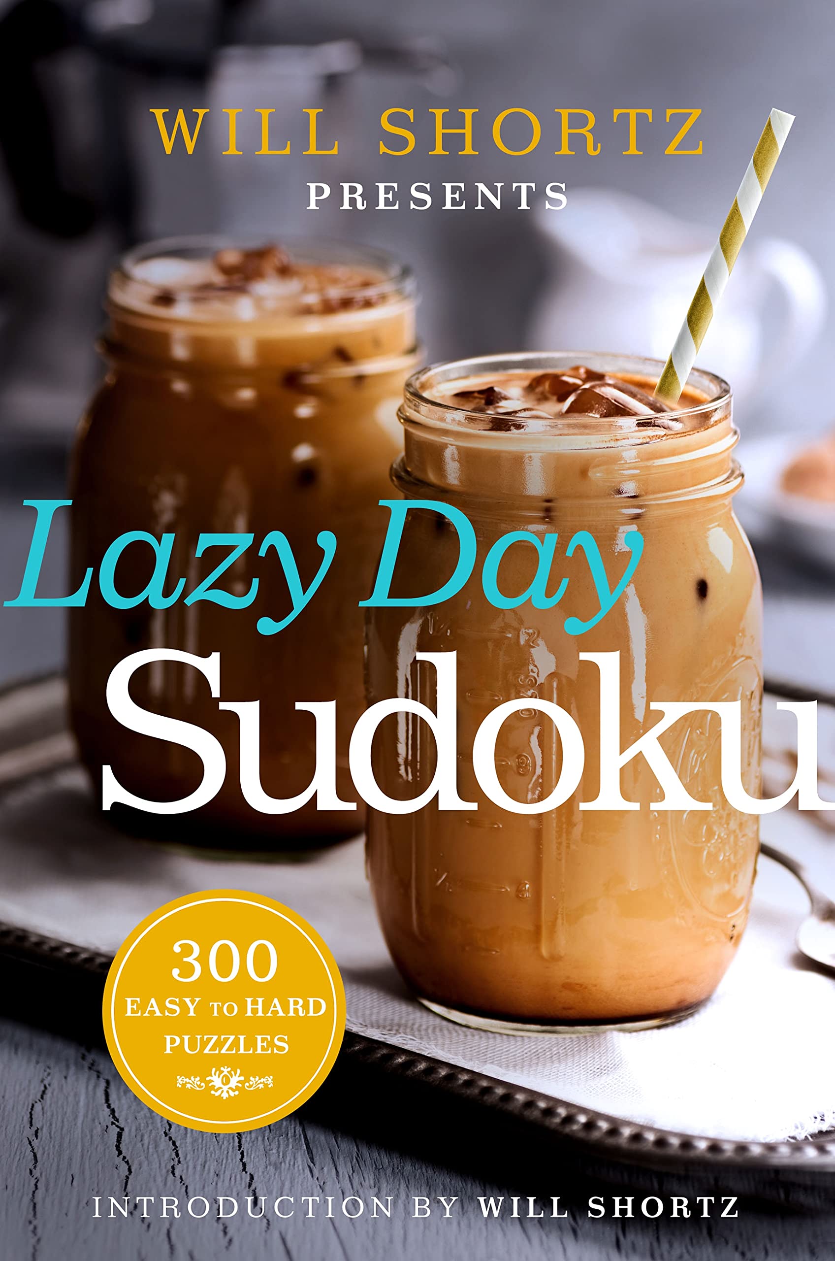 Lazy Day Sudoku: 300 Easy To Hard (Will Shortz Presents),Used