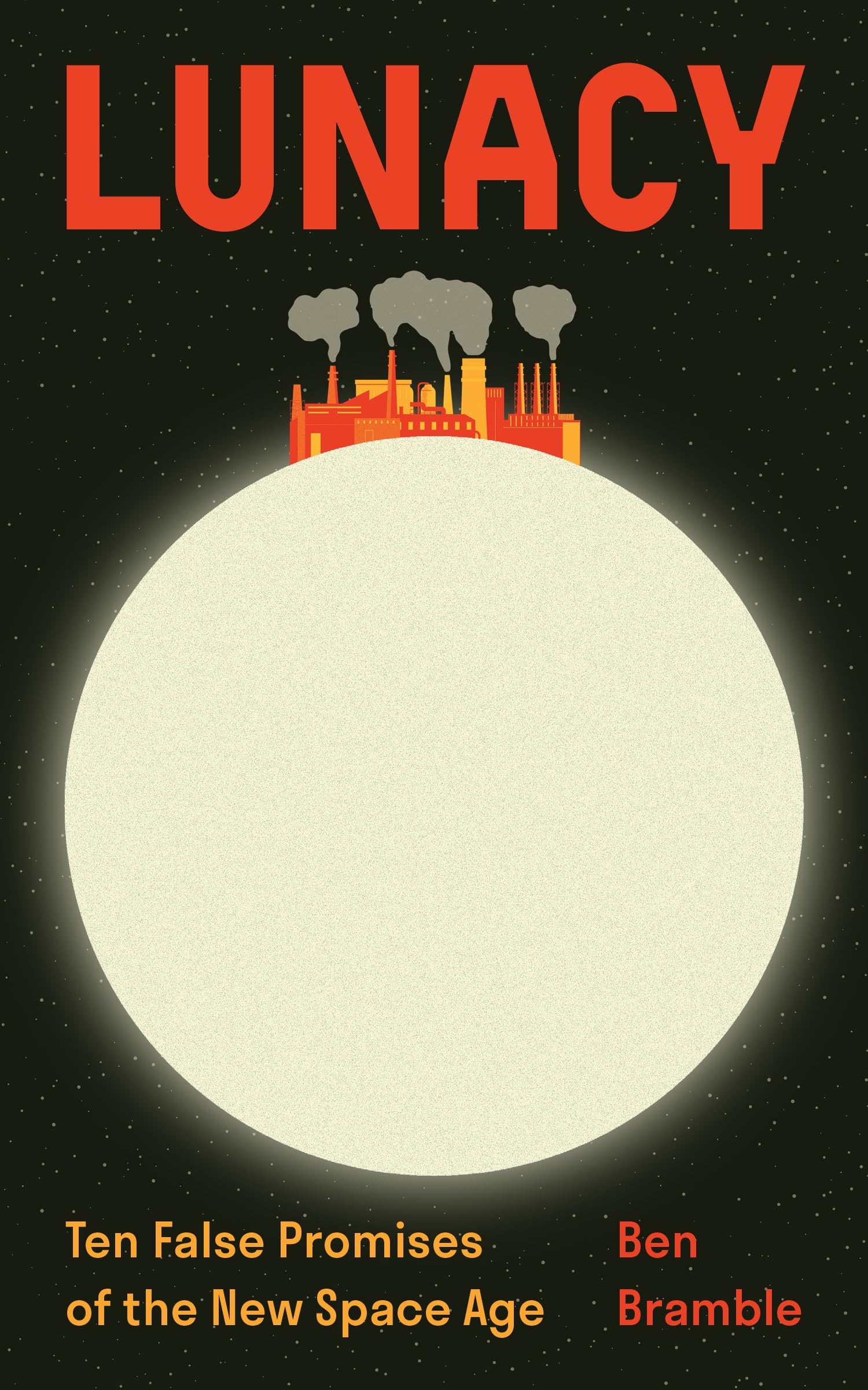 Lunacy: Ten False Promises Of The New Space Age