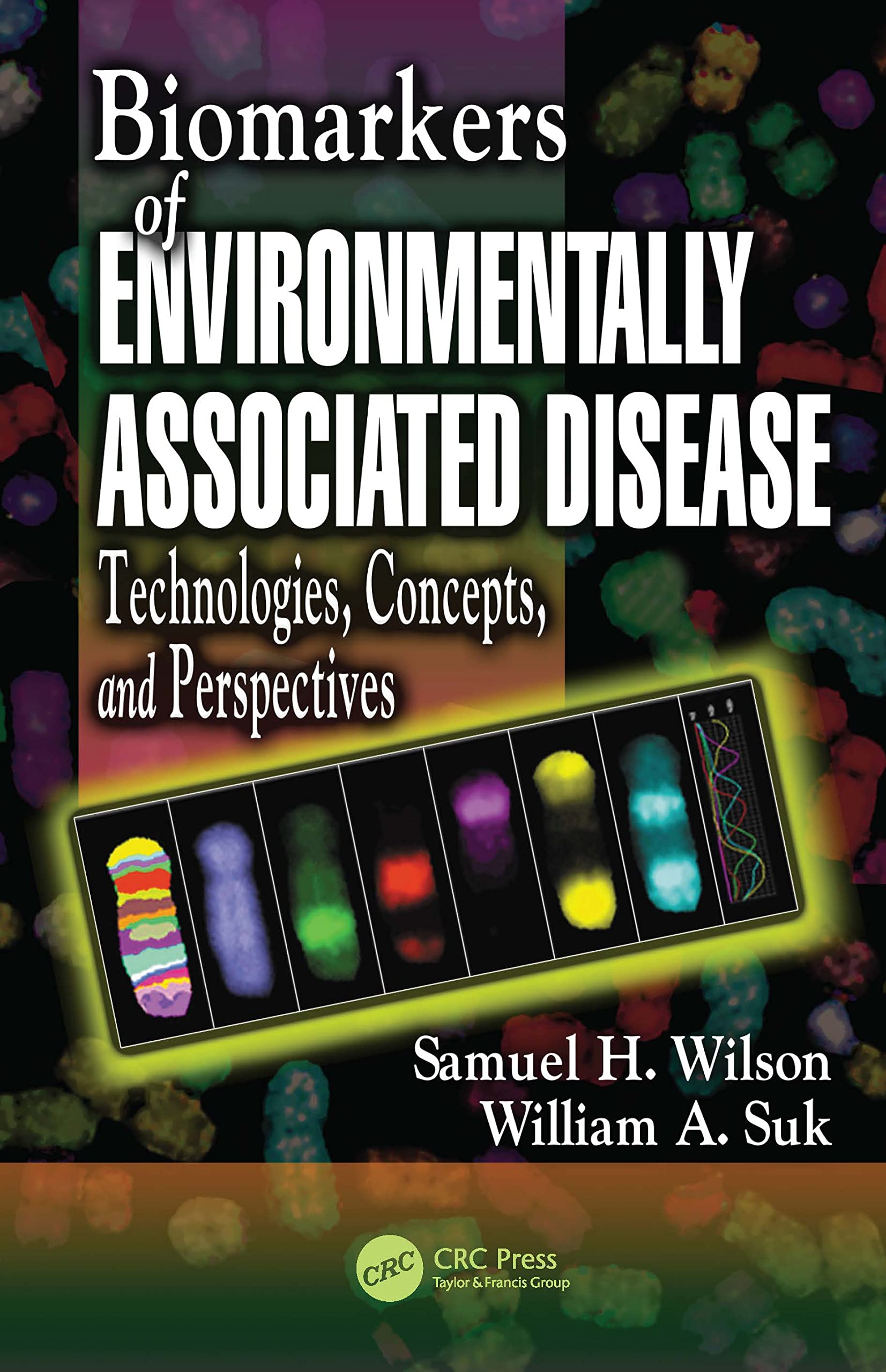Biomarkers Of Environmentally Associated Disease: Technologies, Concepts, And Perspectives,Used