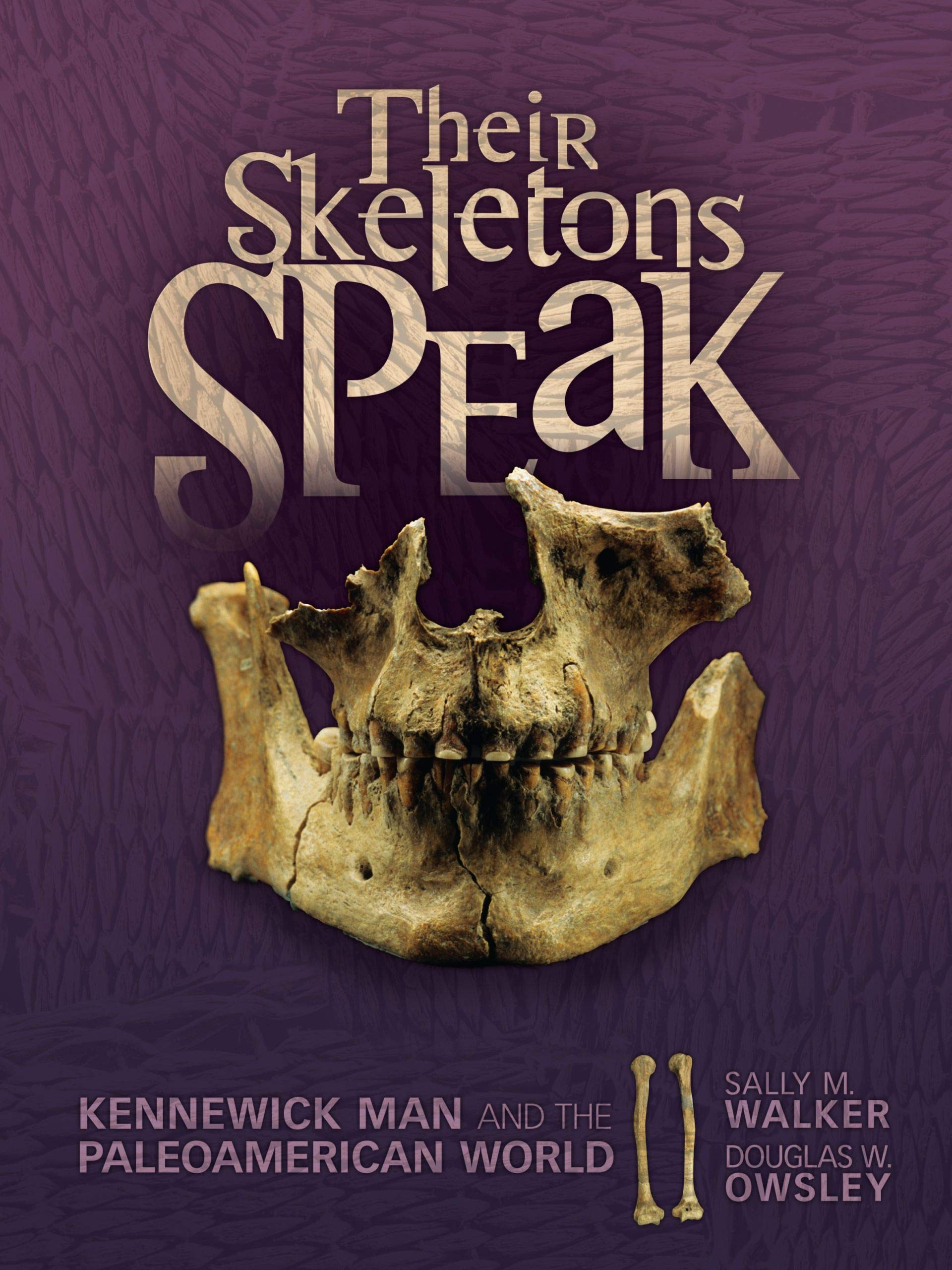 Their Skeletons Speak: Kennewick Man and the Paleoamerican World (Exceptional Social Studies Title for Intermediate Grades)