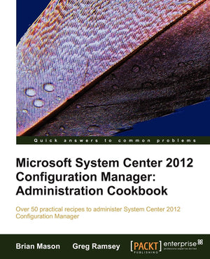 Microsoft System Center 2012 Configuration Manager: Administration Cookbook,Used
