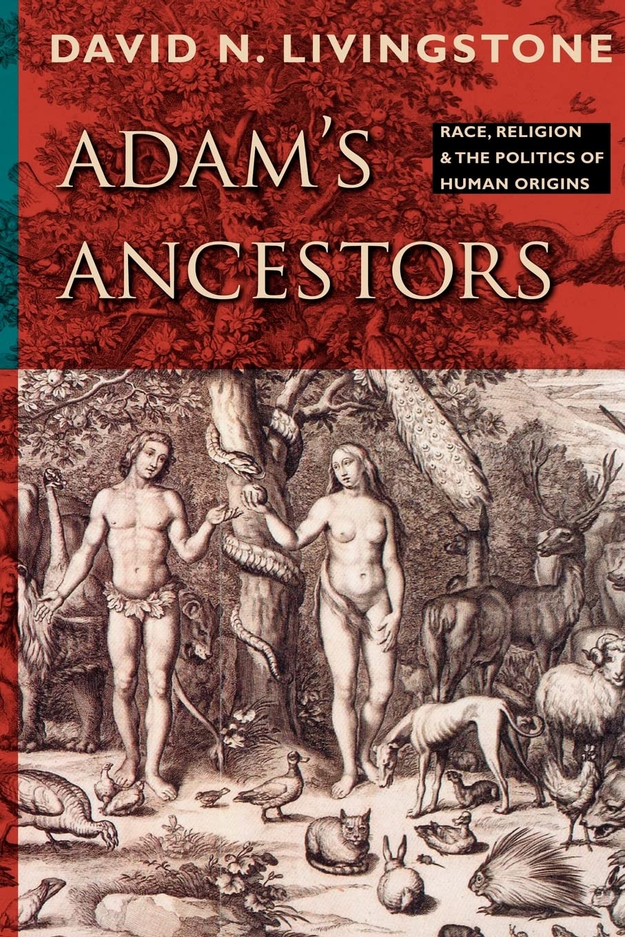 Adam'S Ancestors: Race, Religion, And The Politics Of Human Origins (Medicine, Science, And Religion In Historical Context)