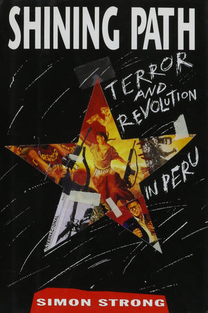 Shining Path : Terror And Revolution In Peru