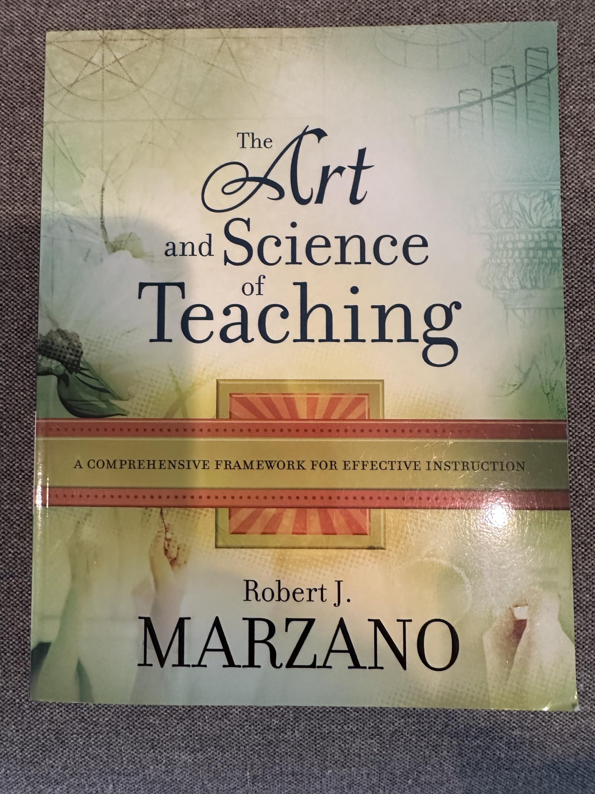 The Art and Science of Teaching: A Comprehensive Framework for Effective Instruction (Professional Development),Used