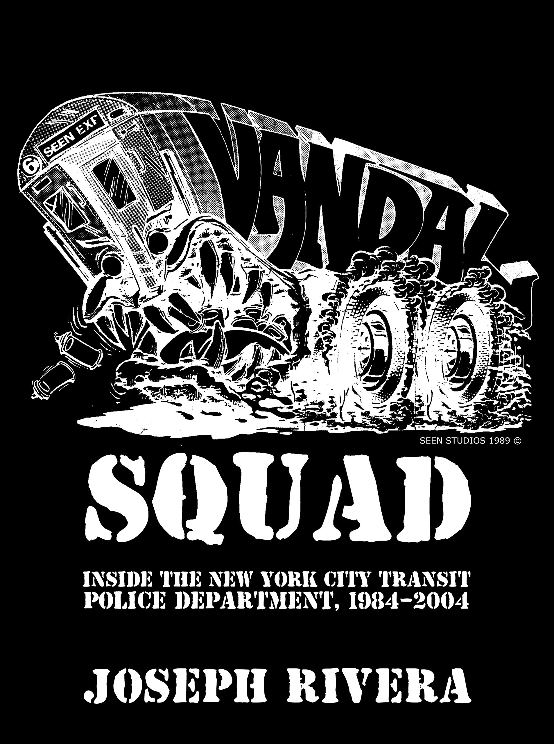 Vandal Squad: Inside The New York City Transit Police Department, 19842004