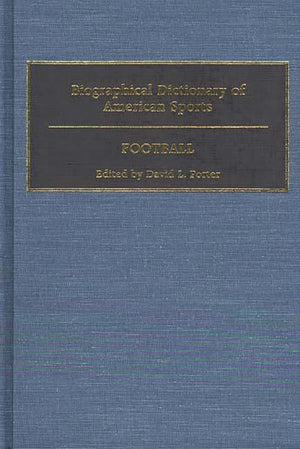 Biographical Dictionary of American Sports: Football,Used
