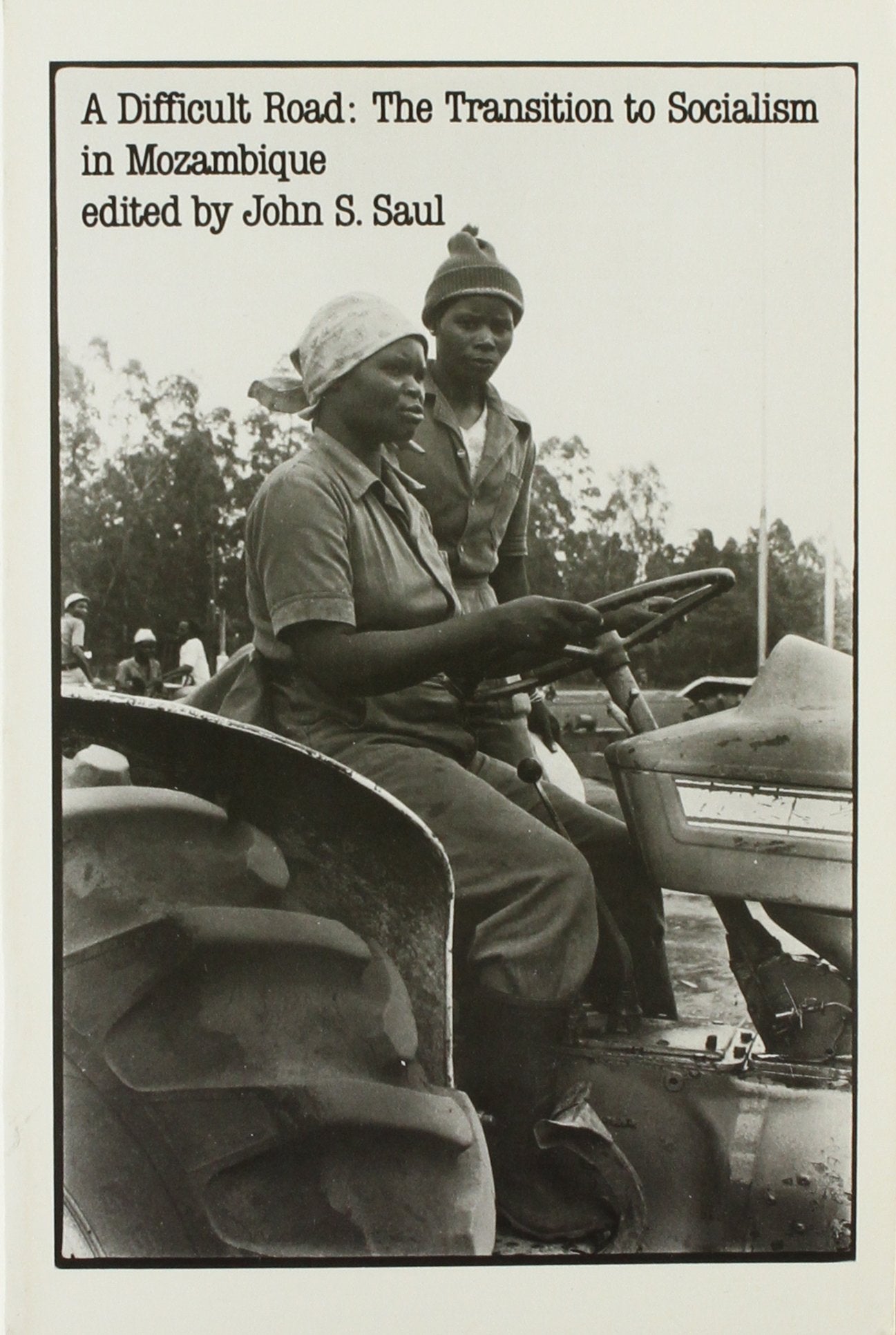 A Difficult Road: The Transition To Socialism In Mozambique