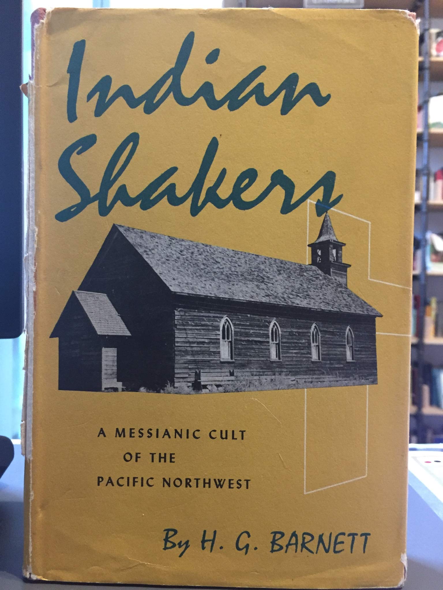 Indian Shakers: A Messianic Cult of the Pacific Northwest,Used