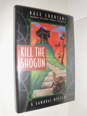 Kill The Shogun: A Samurai Mystery (Samurai Mysteries),New
