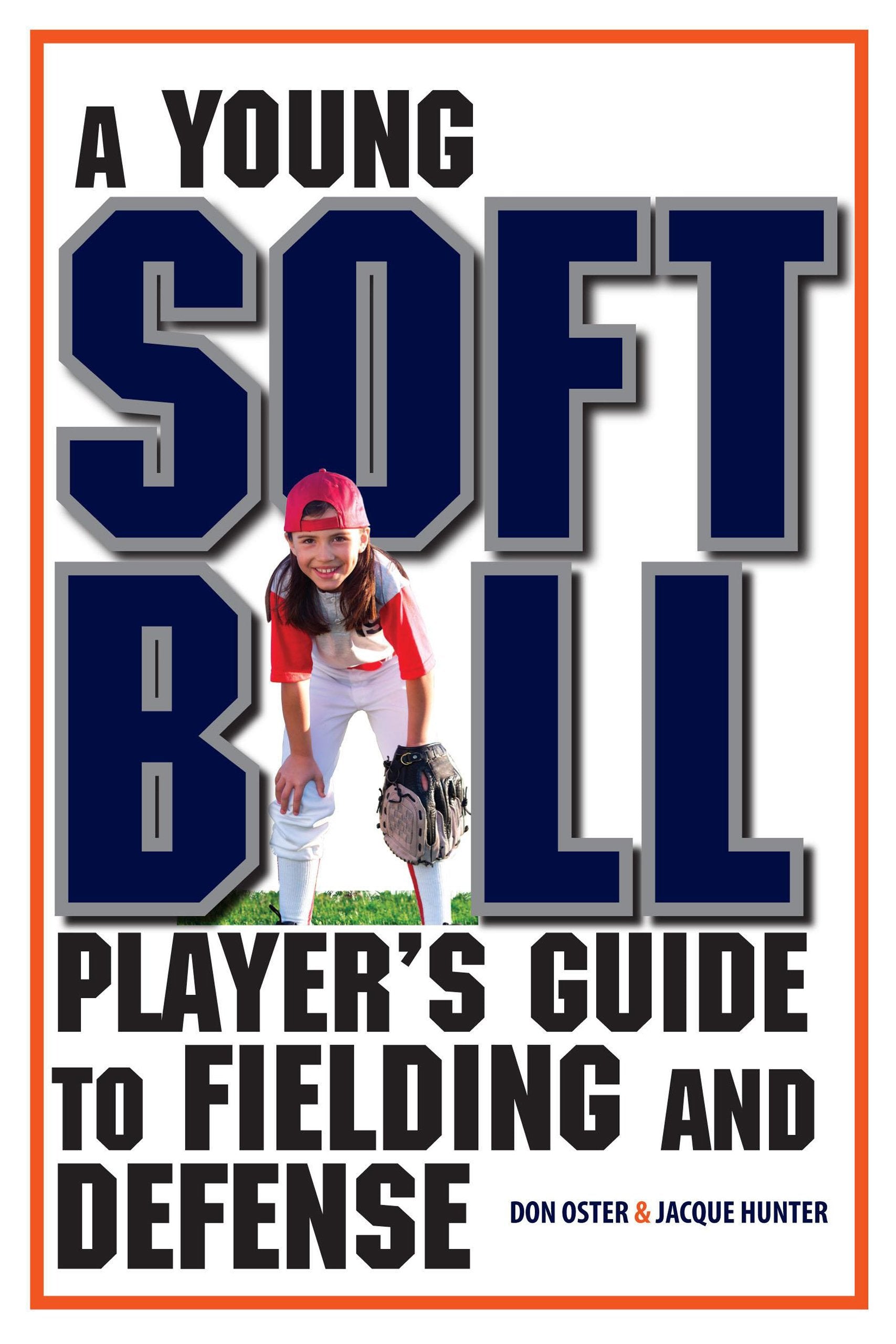 A Young Softball Player'S Guide To Fielding And Defense,New