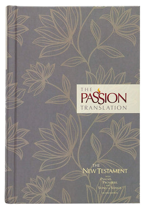 The Passion Translation New Testament, Floral (2nd Edition, Hardcover)  InDepth Bible with Psalms, Proverbs, and Song of Songs,New
