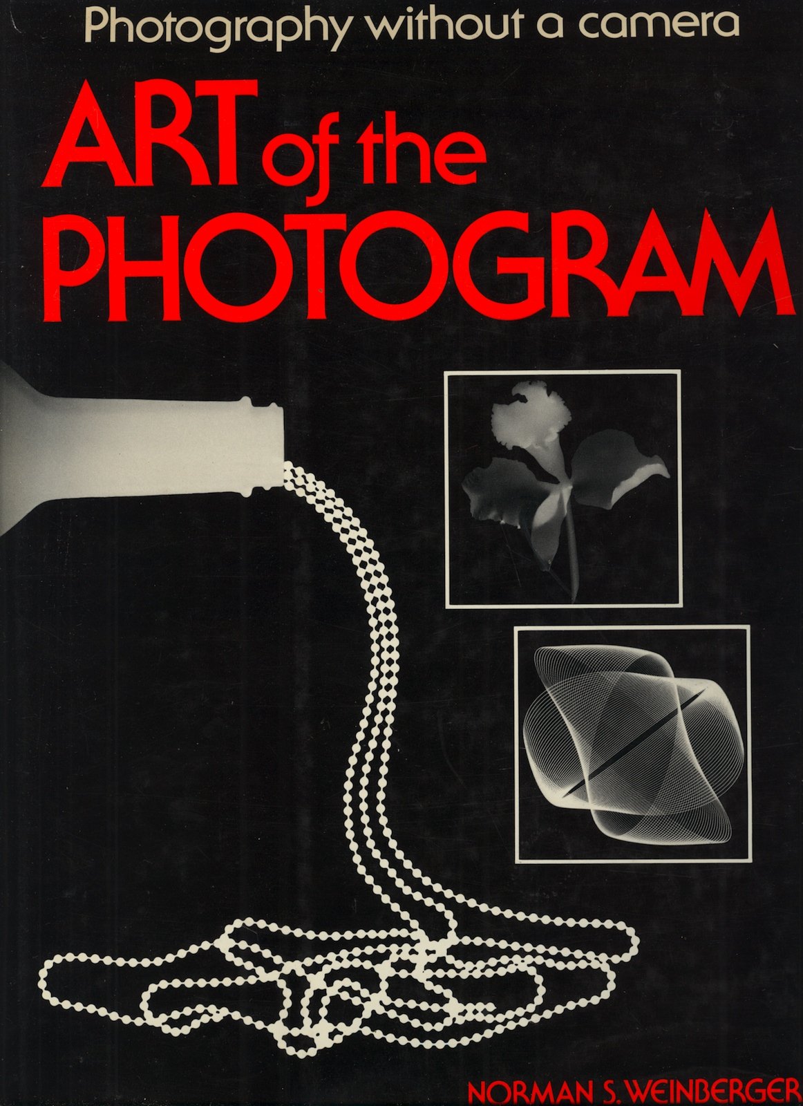 Art of the Photogram: Photography Without a Camera,New