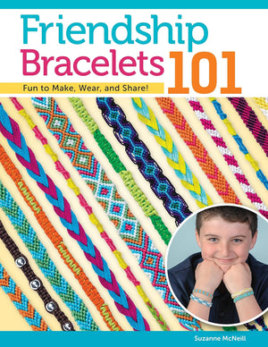 Friendship Bracelets 101: Fun to Make, Wear, and Share! (Design Originals) StepbyStep Instructions for Colorful Knotted Embroi,New