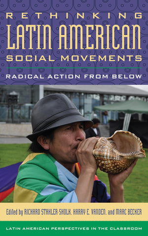 Rethinking Latin American Social Movements: Radical Action from Below (Latin American Perspectives in the Classroom),Used