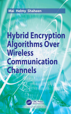 Hybrid Encryption Algorithms over Wireless Communication Channels,Used