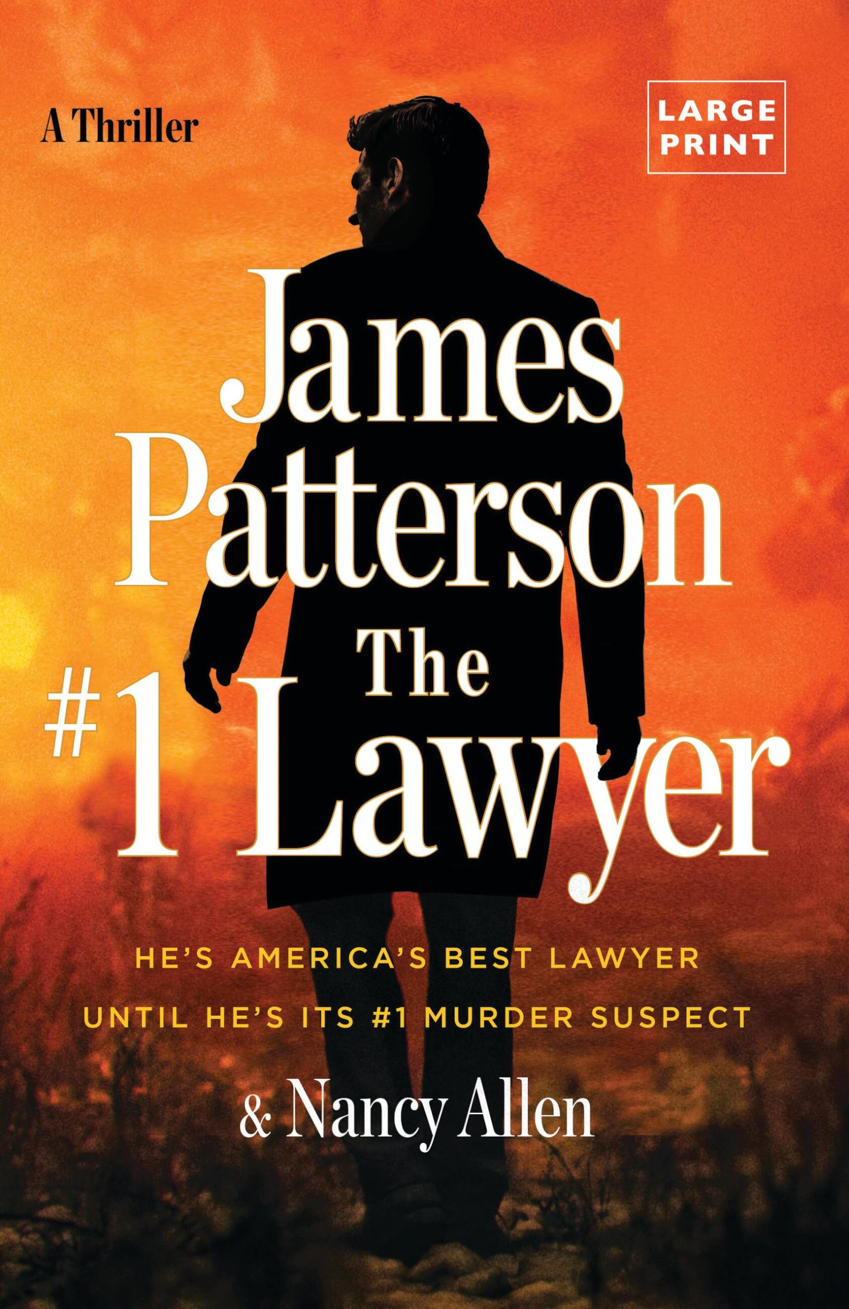 The #1 Lawyer: Move Over Grisham, Patterson'S Greatest Legal Thriller Ever,New