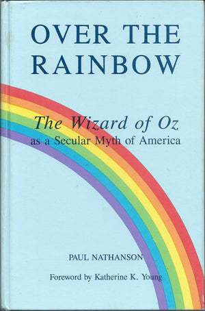 Over the Rainbow: The Wizard of Oz as a Secular Myth of America (Suny Series, McGill Studies in the History of Religions, a S),Used