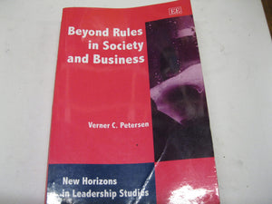 Beyond Rules in Society and Business (New Horizons in Leadership Studies series),Used