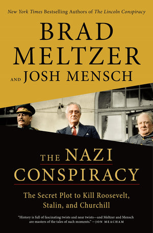 The Nazi Conspiracy: The Secret Plot To Kill Roosevelt, Stalin, And Churchill