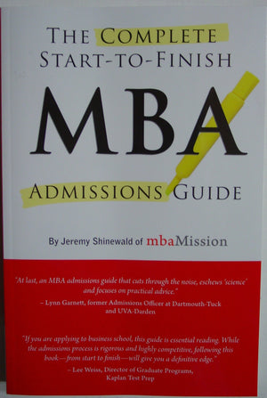 Complete StarttoFinish MBA Admissions Guide,Used