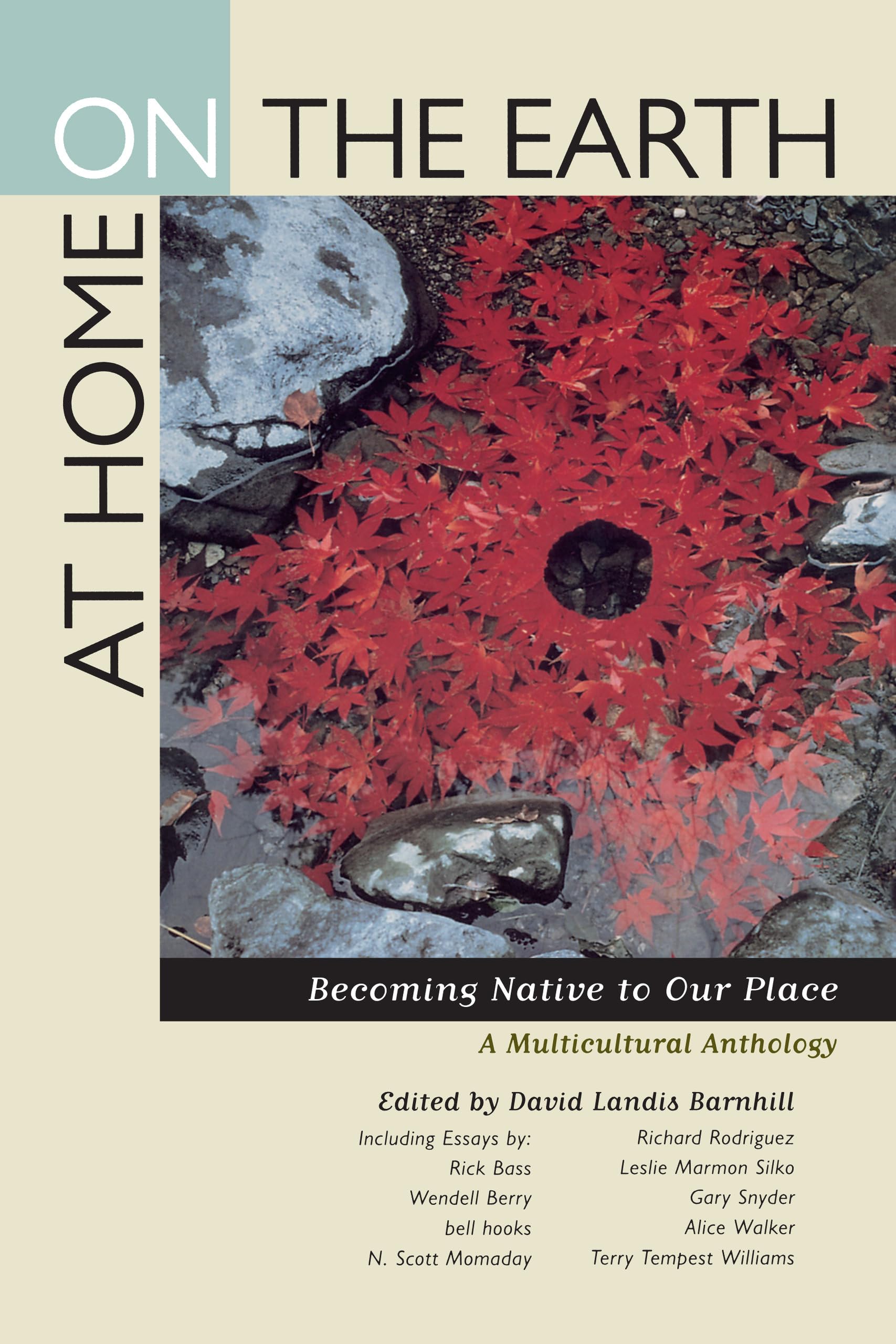At Home On The Earth: Becoming Native To Our Place: A Multicultural Anthology