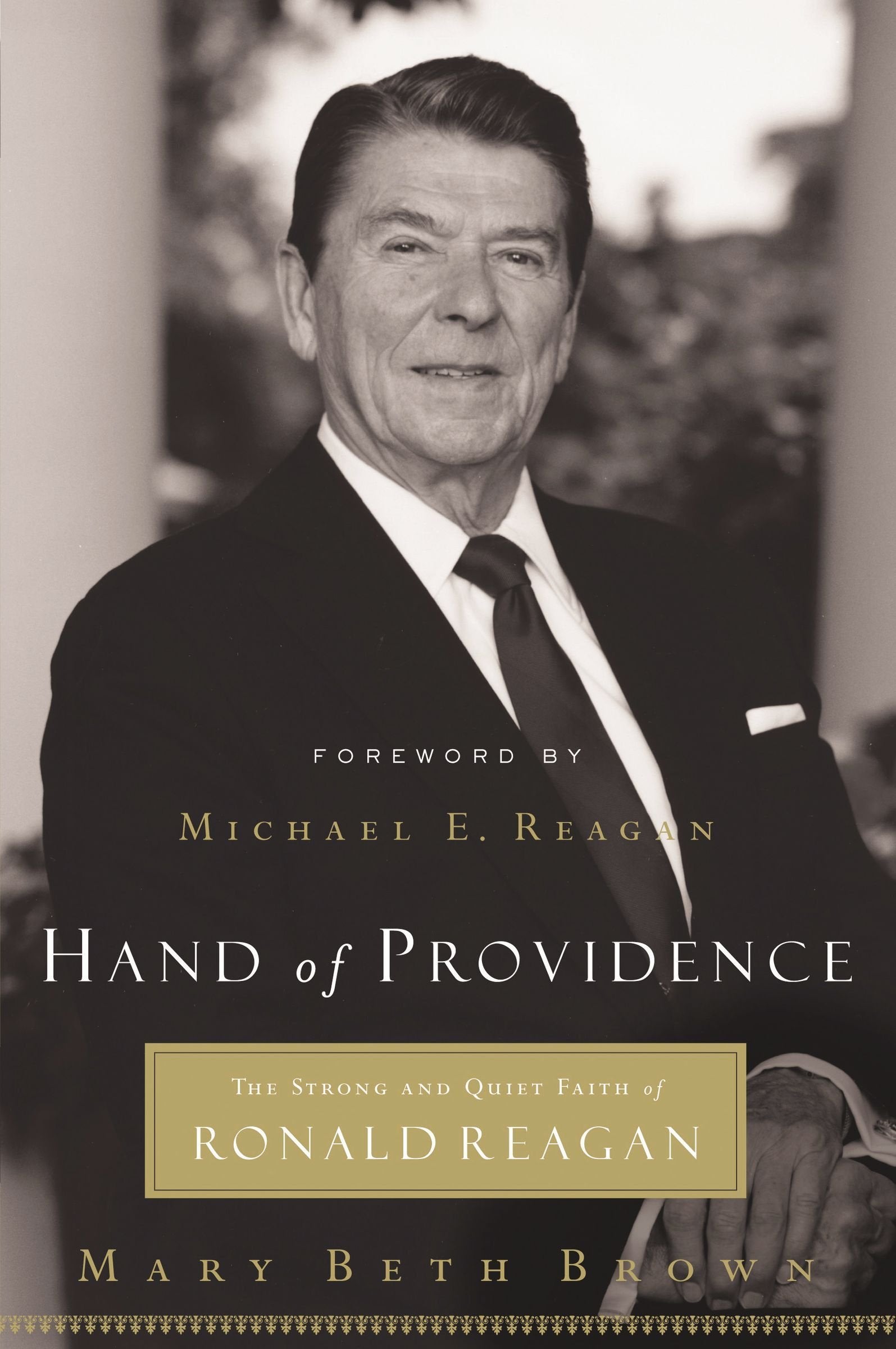 Hand of Providence: The Strong and Quiet Faith of Ronald Reagan,Used