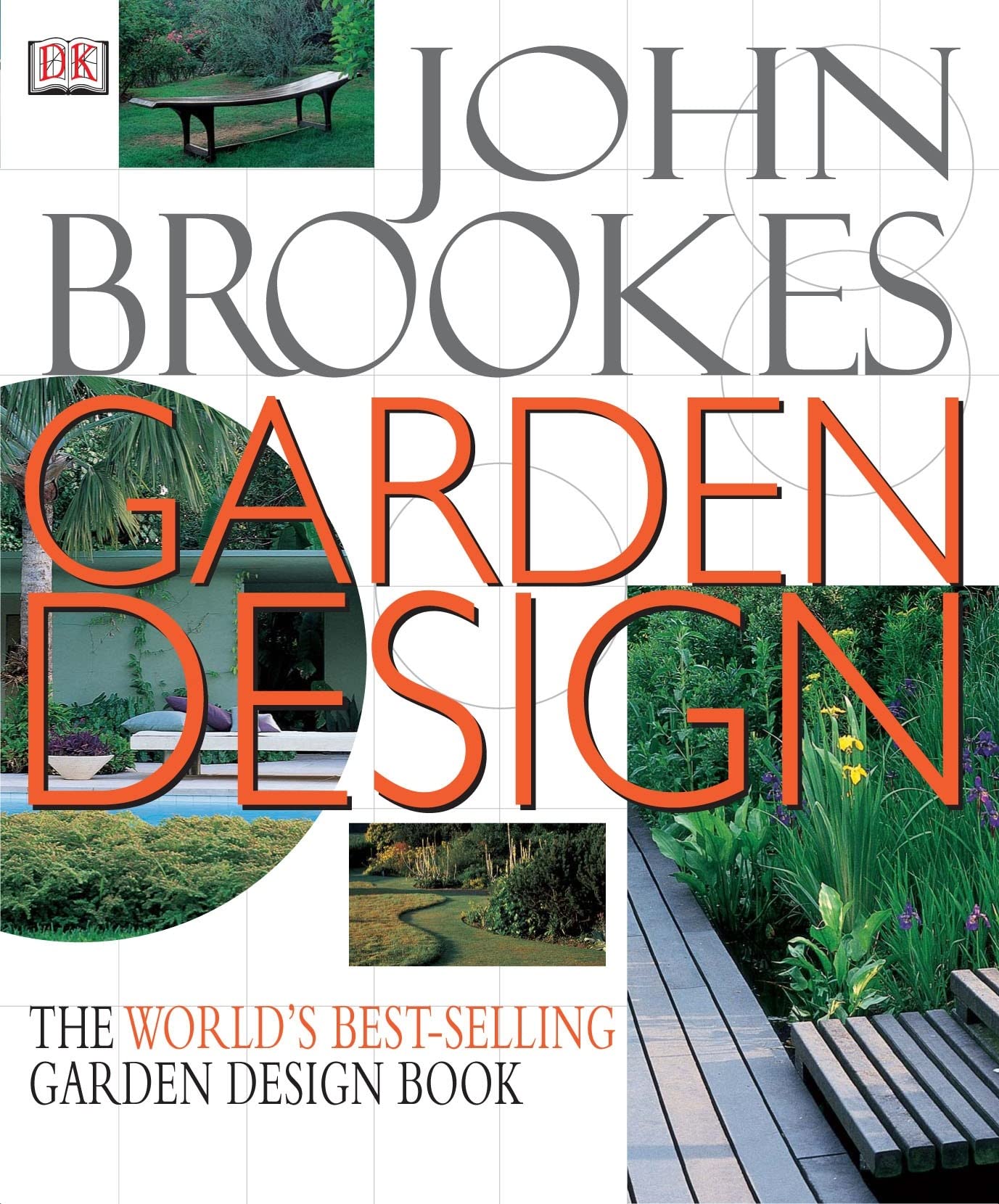 John Brookes Garden Design : The Complete Practical Guide to Planning, Styling and Planting Any Garden,New