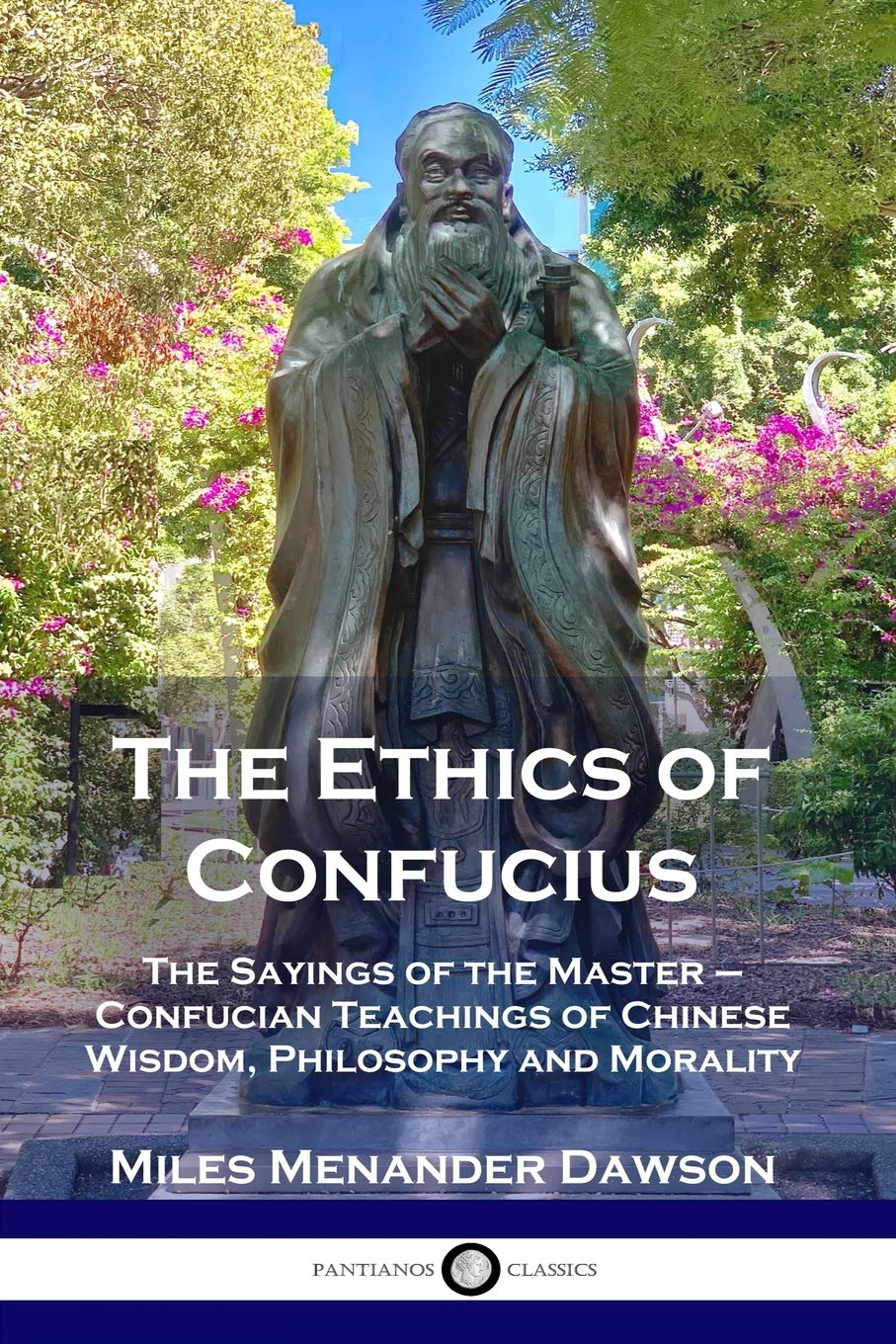 The Ethics of Confucius: The Sayings of the Master  Confucian Teachings of Chinese Wisdom, Philosophy and Morality,Used