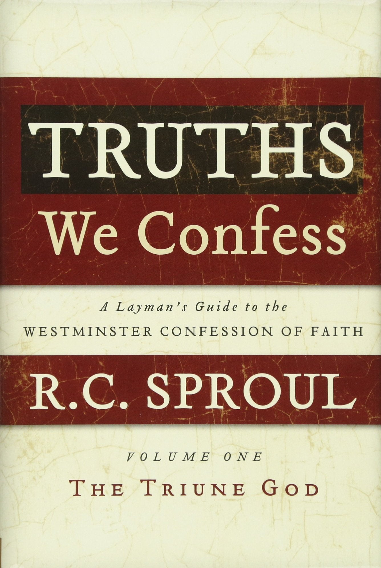 Truths We Confess: A Layman's Guide to the Westminster Confession of Faith: Volume 1: The Triune God,Used