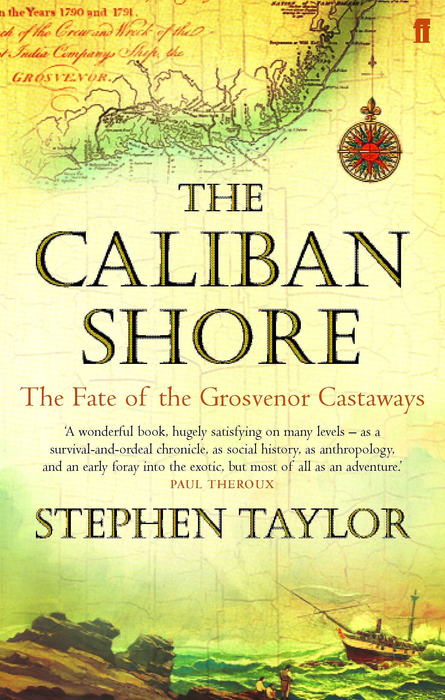 The Caliban Shore : The Fate of the Grosvenor Castaways,Used