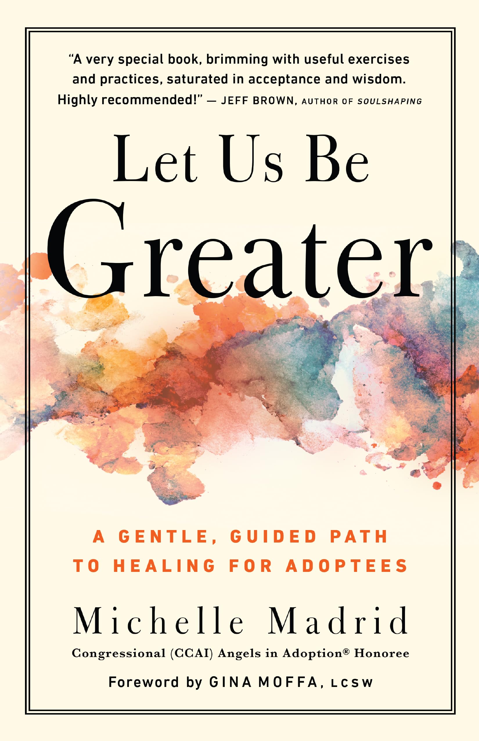 Let Us Be Greater: A Gentle, Guided Path To Healing For Adoptees,Used