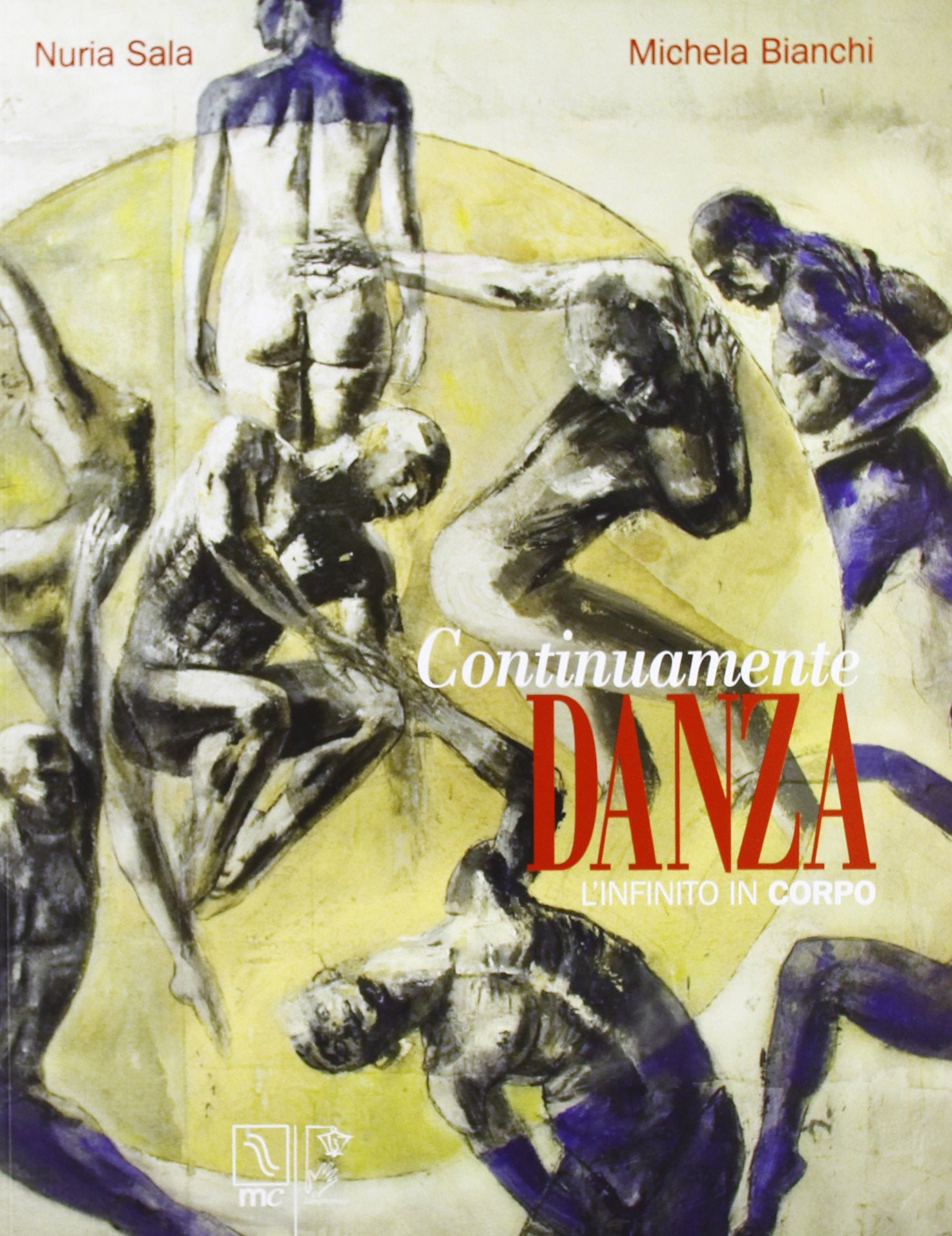 Continuamente Danza. L'Infinito In Corpo,Used