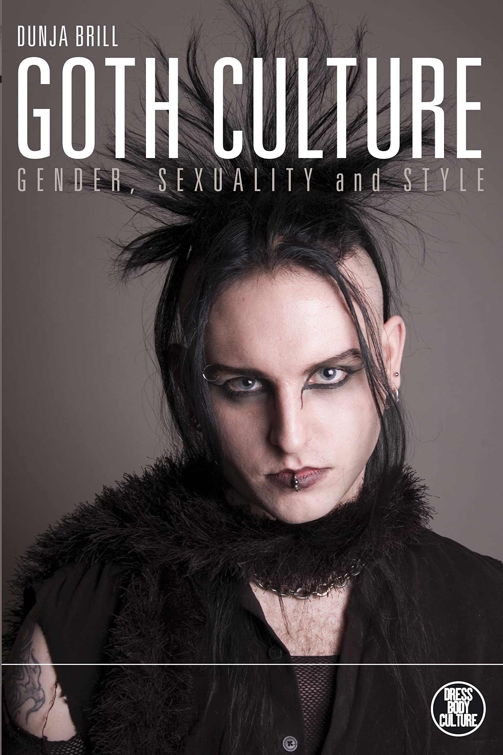 Goth Culture: Gender, Sexuality And Style (Dress, Body, Culture)