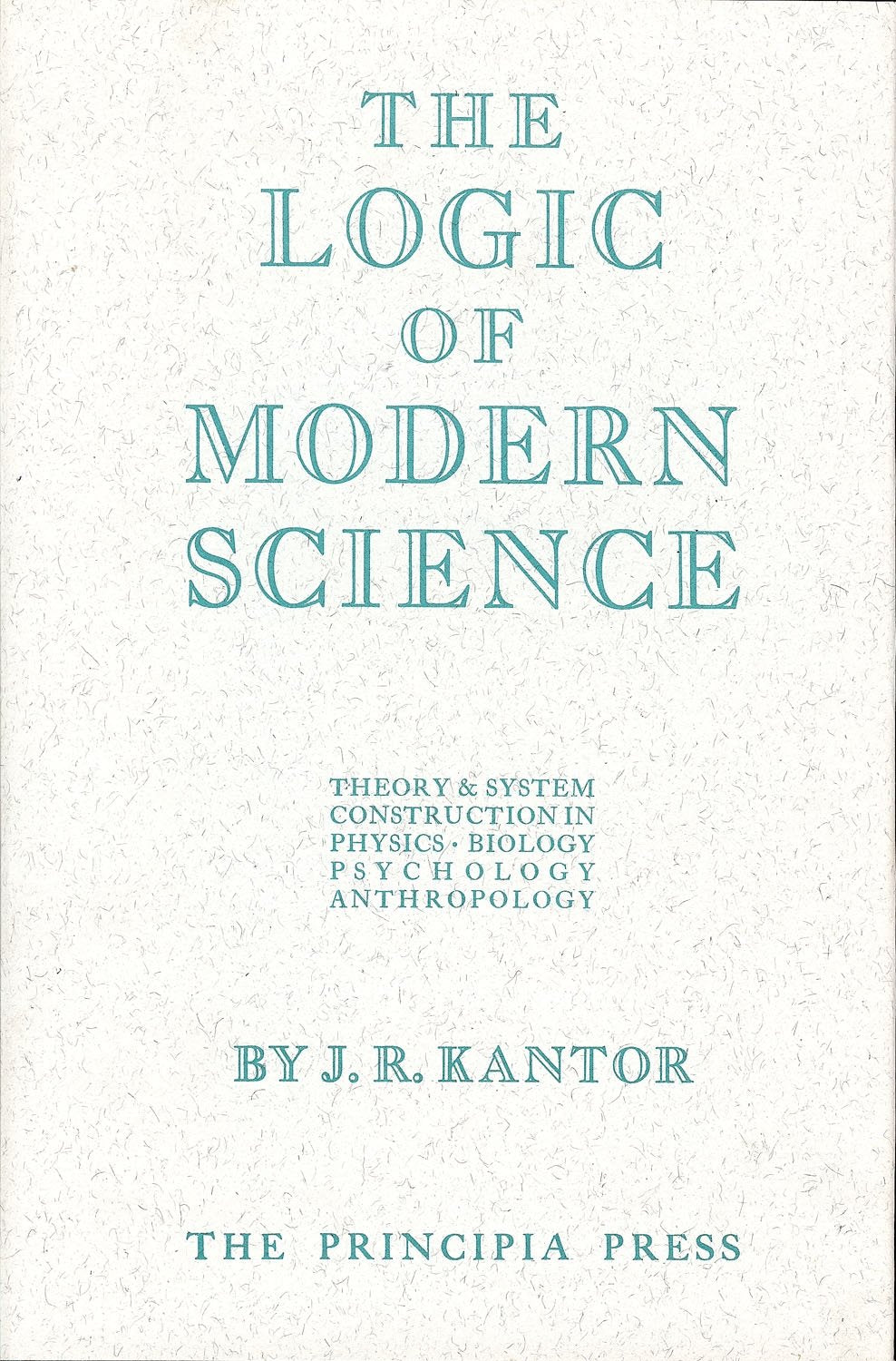 Logic Of Modern Science, The