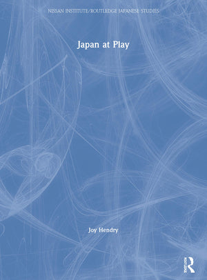 Japan At Play (Nissan Institute/Routledge Japanese Studies)