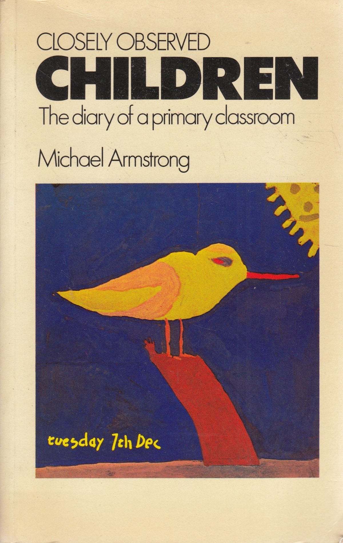Closely Observed Children: The Diary of a Primary Classroom,Used