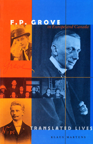 F.P. Grove in Europe and Canada: Translated Lives,Used